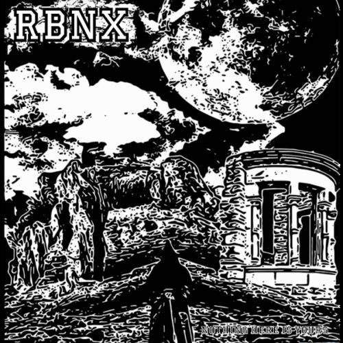 RBNX - Nothing Here Is Yours LP