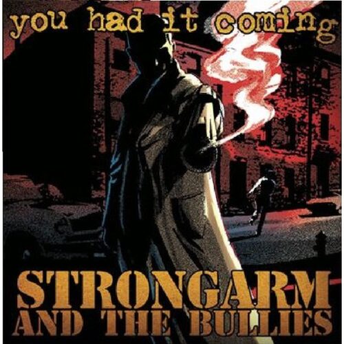 Strongarm And The Bullies - You Had It Coming LP