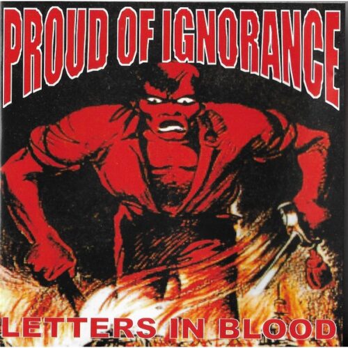 Proud Of Ignorance - Letters In Blood CD