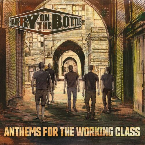 Harry On The Bottle - Anthems For The Working Class LP