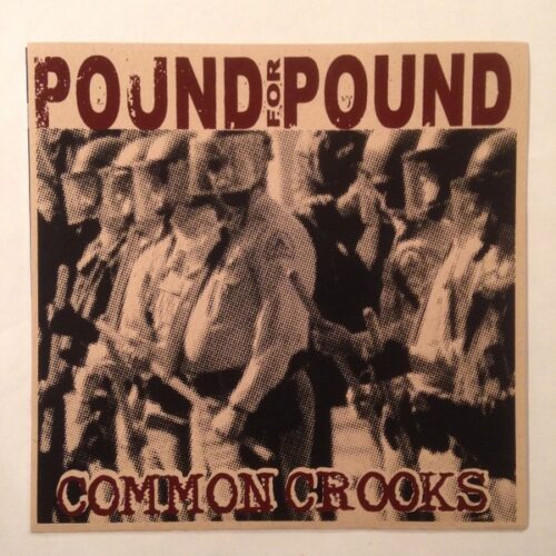Pound For Pound - Common Crooks 7"