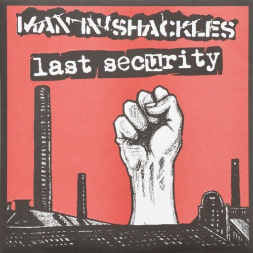 Man In Shackles / Last Security - Split 7"