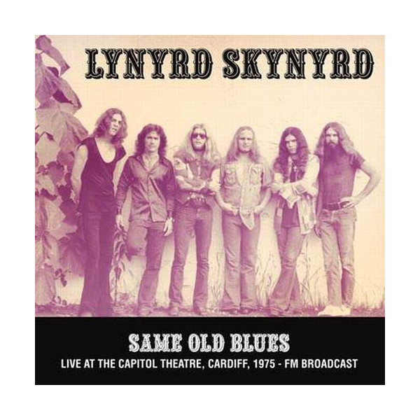 Lynyrd Skynyrd – Same Old Blues (Live At The Capitol Theatre, Cardiff, 1975 - FM Broadcast) LP