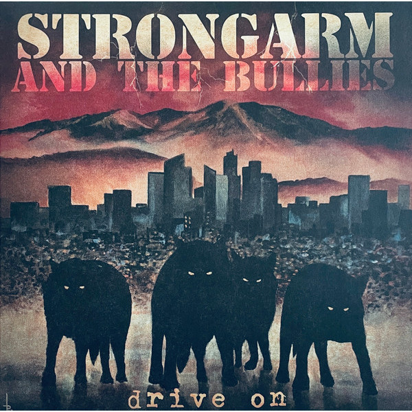 Strongarm And The Bullies - Drive On LP