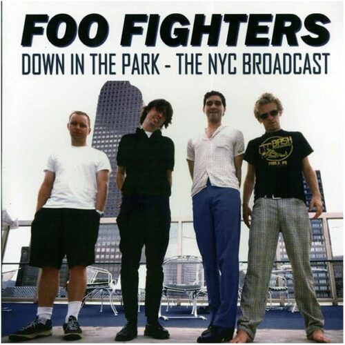 Foo Fighters - Down In The Park - The NYC Broadcast LP