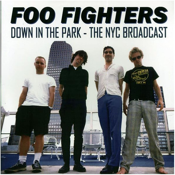 Foo Fighters - Down In The Park - The NYC Broadcast LP