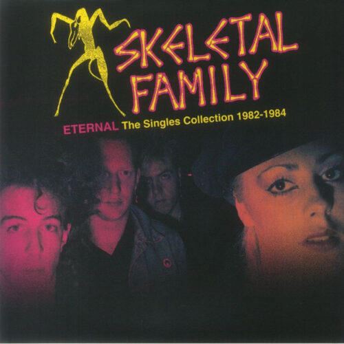 Skeletal Family - Eternal The Singles Collection 1982-1984 LP