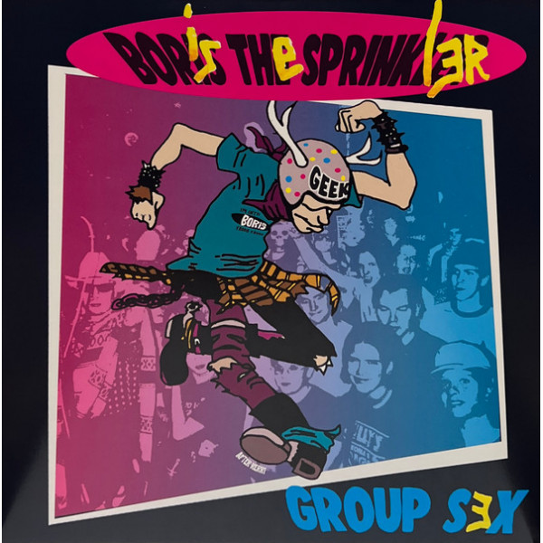 Boris The Sprinkler - Group Sex LP
