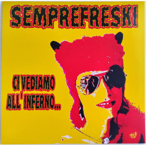 Semprefreski - Ci Vediamo All'Inferno...LP