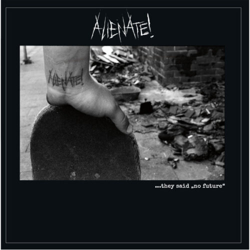 Alienate! - ...They Said No Future LP