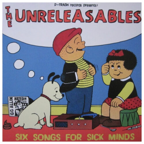 Unreleasables - Six Songs For Sick Minds 7"