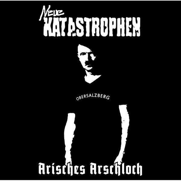 Neue Katastrophen - Arisches Arschloch 7"
