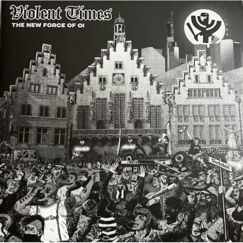 Violent Times - The New Force Of Oi LP