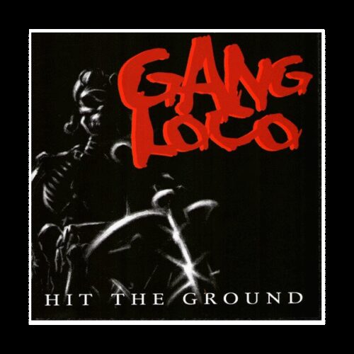 Gang Loco - Git The Ground CD