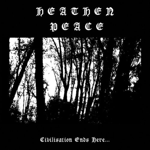 Heathen Peace - Civilisation Ends Here LP