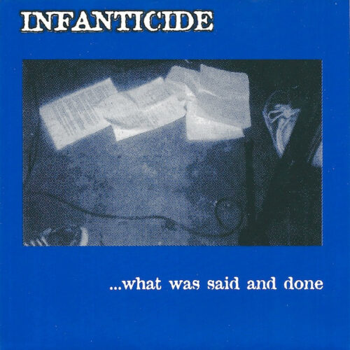 Infanticide - ...What Was Said And Done 7"