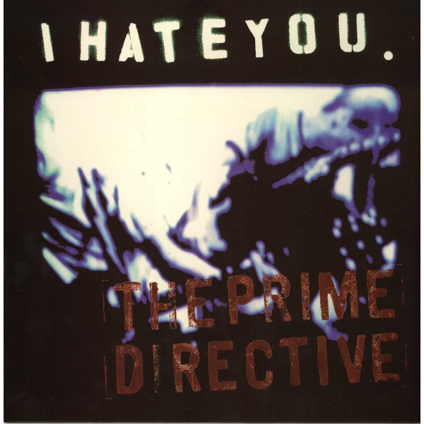 I Hate You - The Prime Directive 7"