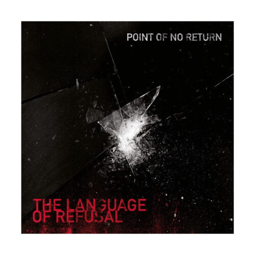 Point Of No Return - The Language Of Refusal LP