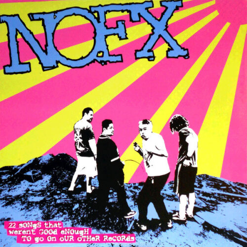 NOFX - 22 Songs That Weren't Good Enough To Go On Our Other Records LP