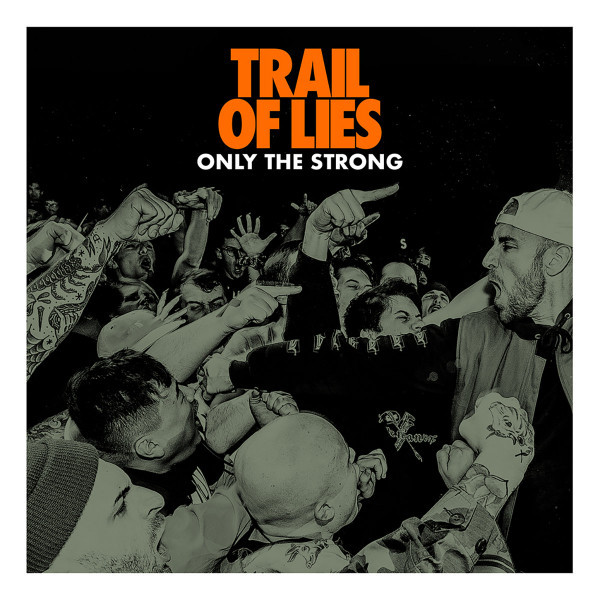 Trail Of Lies - Only The Strong LP