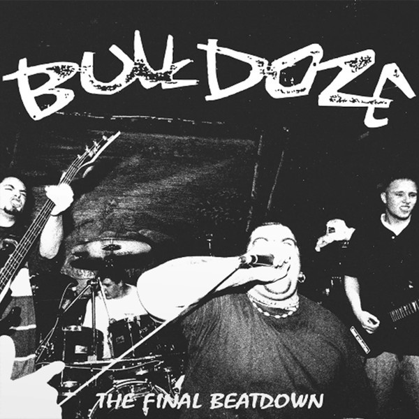 Bulldoze - The Final Beatdown LP