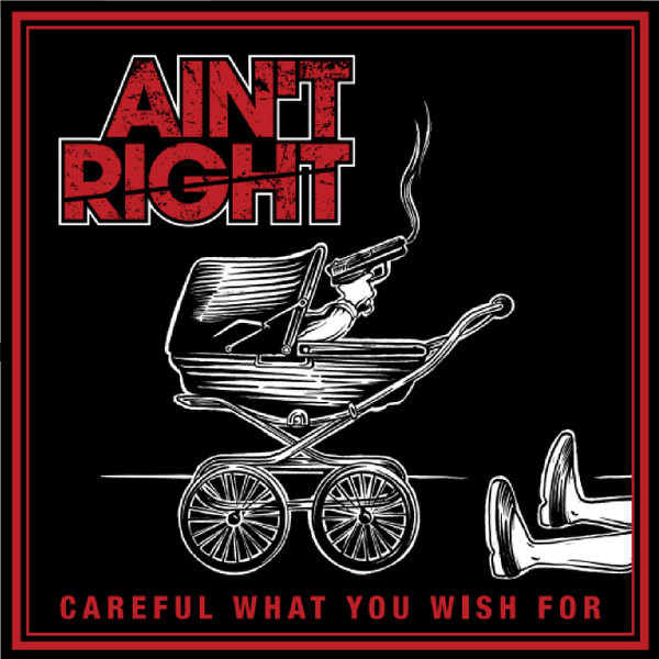 Ain't Right - Careful What You Wish For 7"