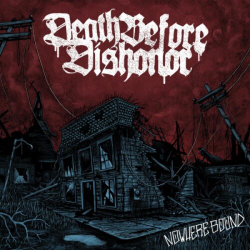 Death Before Dishonor - Nowhere Bound LP