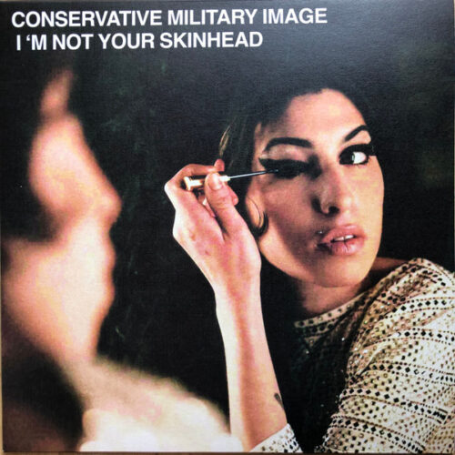 Conservative Military Image - I'm Not Your Skinhead LP