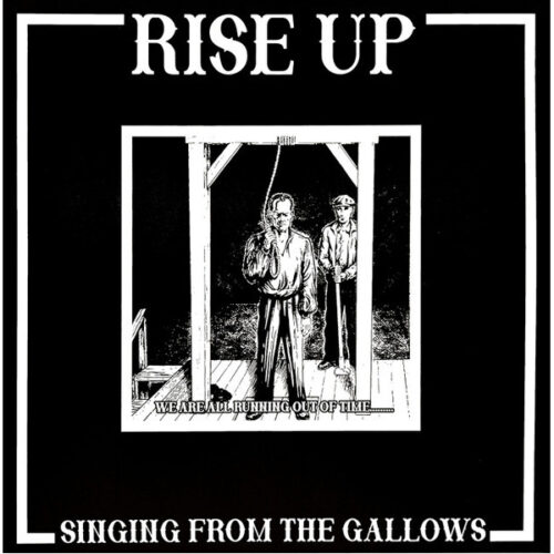 Rise Up - Singing From The Gallows LP