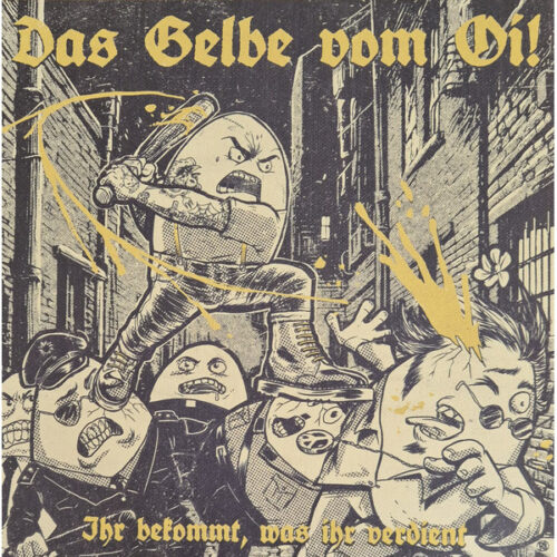 Das Gelbe Vom Oi! - Ihr Bekommt Was Ihr Verdient LP