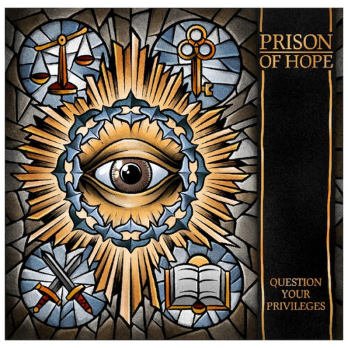 Prison Of Hope - Question Your Privileges LP
