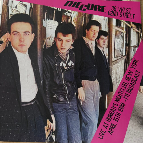 Cure, the - The Cure &ndash; 36 West 62nd Street - Live at Hurrah's Nightclub, New York April 15th 1980 LP